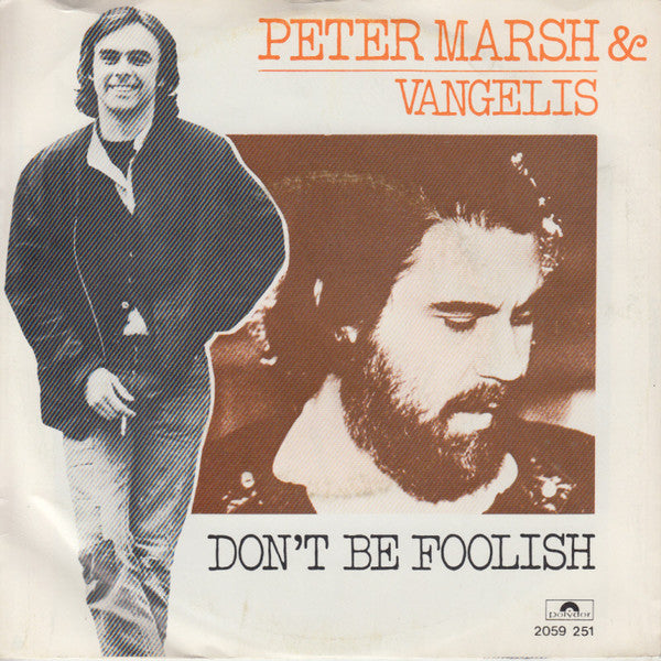 Peter Marsh & Vangelis : Don't Be Foolish (7", Single)