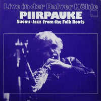 Piirpauke : Live In Der Balver Höhle (Suomi-Jazz From The Folk Roots) (LP, Album)