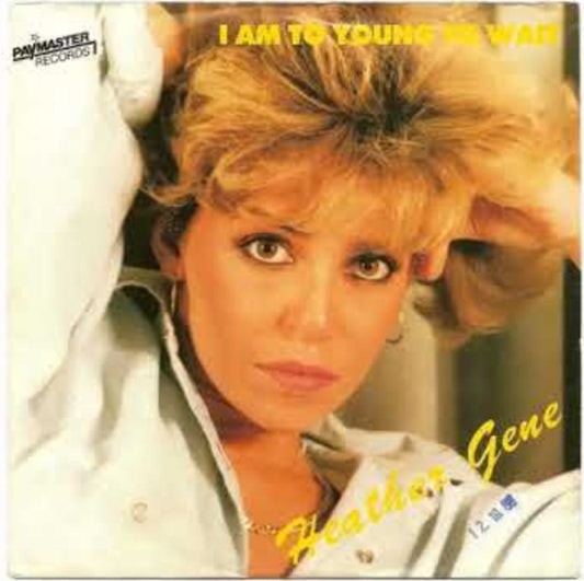 Heather Gene : I Am To Young To Wait (12")