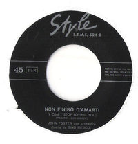 John Foster (9) : Non Finirò D'Amarti = I Can't Stop Loving You / Dove Vai Jack? = Hit The Road Jack (7")