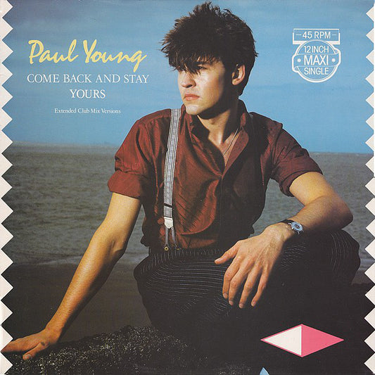 Paul Young : Come Back And Stay / Yours (Extended Club Mix Versions) (12", Maxi)