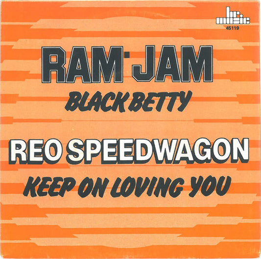 Ram Jam / REO Speedwagon : Black Betty / Keep On Loving You (7", Single, Spl)
