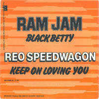 Ram Jam / REO Speedwagon : Black Betty / Keep On Loving You (7", Single, Spl)
