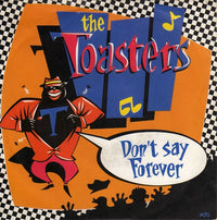 The Toasters : Don't Say Forever (7", Single)