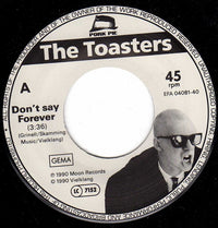 The Toasters : Don't Say Forever (7", Single)
