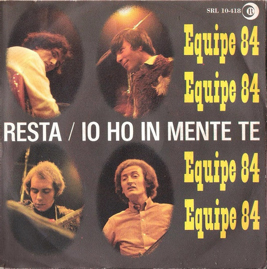 Equipe 84 : Resta / Io Ho In Mente Te (7", Single)