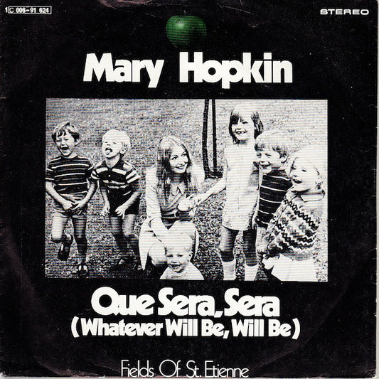 Mary Hopkin : Que Sera, Sera (Whatever Will Be, Will Be) / Fields Of St. Etienne (7", Single)
