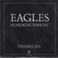 Eagles : Heartache Tonight / Teenage Jail (7")