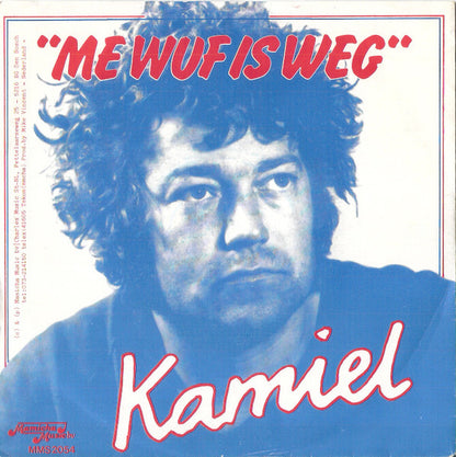 Kamiel : Me Wuf Is Weg (7")