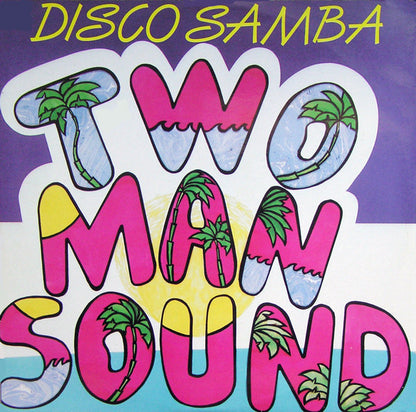 Two Man Sound : Disco Samba / Que Tal America (12")