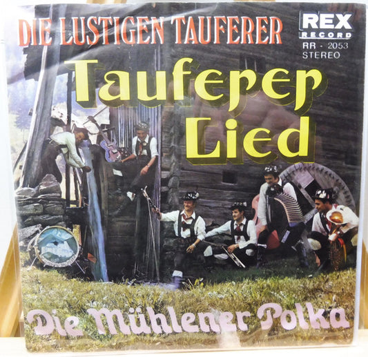Die Lustigen Tauferer : Tauferer Lied / Die Mühlener Polka (7", Single, Mono)