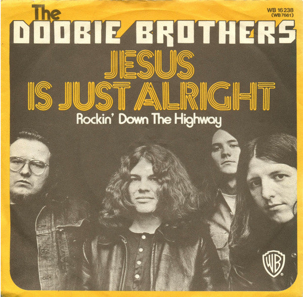 The Doobie Brothers : Jesus Is Just Alright / Rockin' Down The Highway (7", Single)