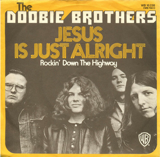 The Doobie Brothers : Jesus Is Just Alright / Rockin' Down The Highway (7", Single)