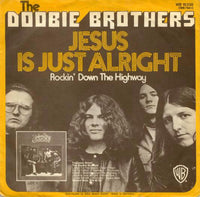 The Doobie Brothers : Jesus Is Just Alright / Rockin' Down The Highway (7", Single)