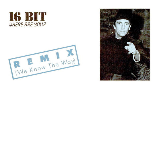 16 Bit : Where Are You? (Remix) (We Know The Way) (12", Maxi)