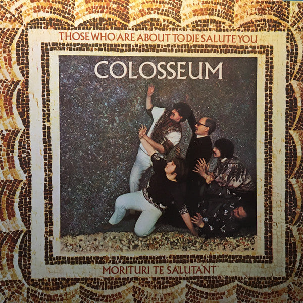 Colosseum : Those Who Are About To Die Salute You (LP, Album, RE)