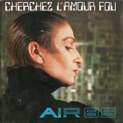 Air 89* : Cherchez L'Amour Fou (7", Single)