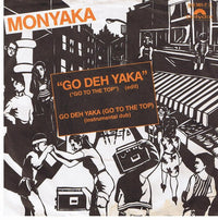 Monyaka : Go Deh Yaka (Go To The Top) (7", Single)