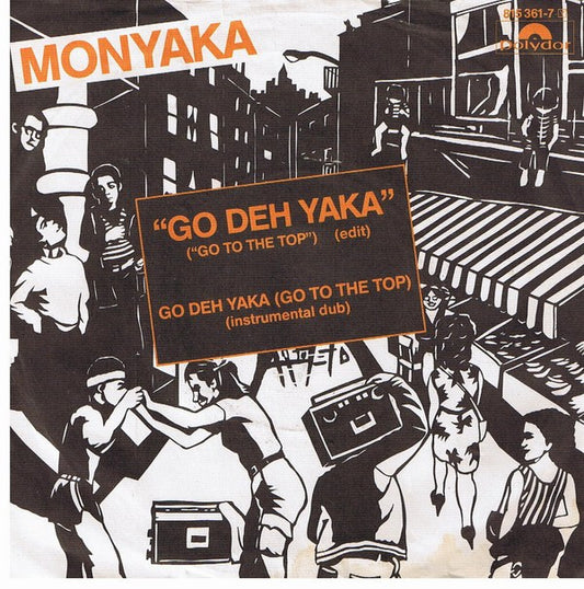 Monyaka : Go Deh Yaka (Go To The Top) (7", Single)
