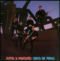 Xutos & Pontapés : Circo De Feras (LP, Album, RE)