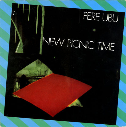 Pere Ubu : New Picnic Time (LP, Album)