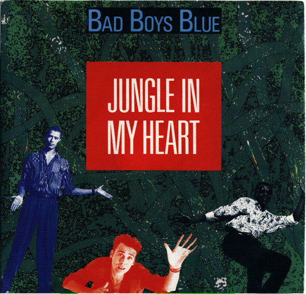 Bad Boys Blue : Jungle In My Heart (7", Single)