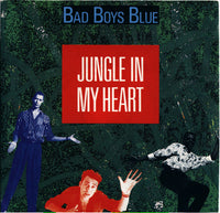 Bad Boys Blue : Jungle In My Heart (7", Single)