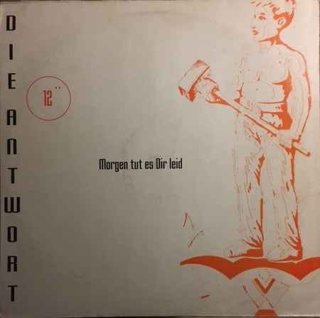 Die Antwort (2) : Morgen Tut Es Dir Leid (12")