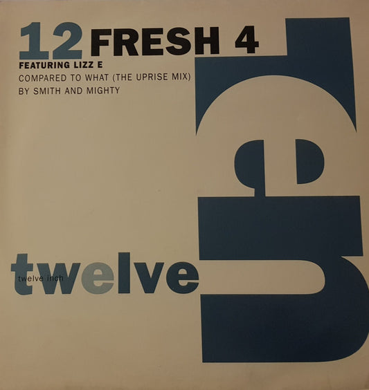 Fresh 4 Featuring Lizz E* : Compared To What (12")
