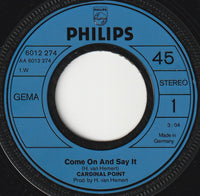 Cardinal Point : Come On And Say It (7", Single)
