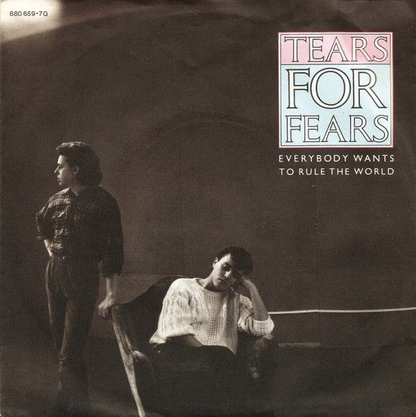 Tears For Fears : Everybody Wants To Rule The World (7", Single)