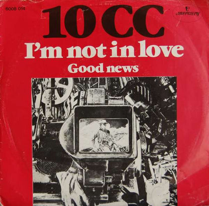 10cc : I'm Not In Love (7", Single)