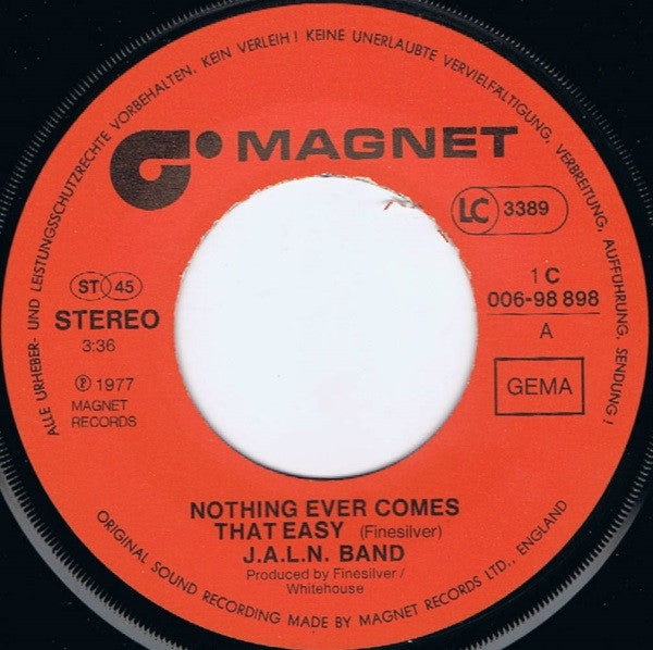 J.A.L.N. Band : Nothing Ever Comes That Easy (7", Single)