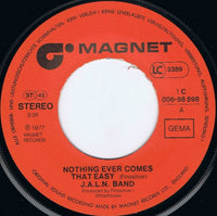 J.A.L.N. Band : Nothing Ever Comes That Easy (7", Single)