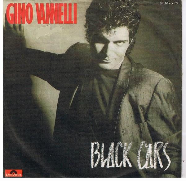 Gino Vannelli : Black Cars (7", Single)