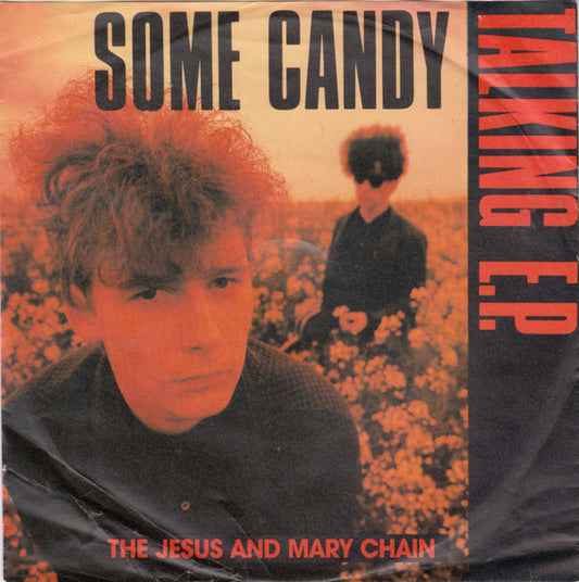 The Jesus And Mary Chain : Some Candy Talking E.P. (7", EP)