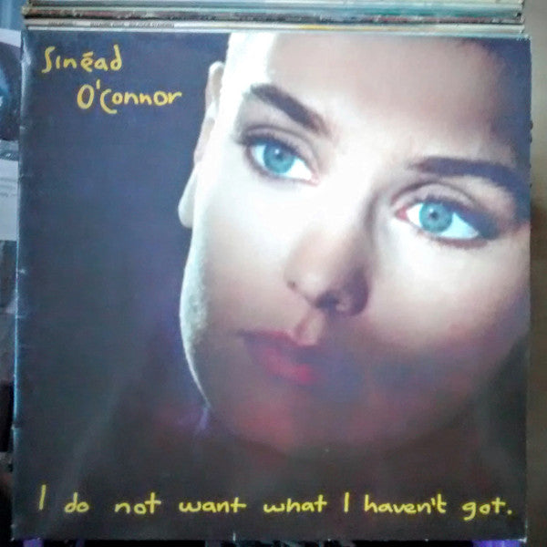 Sinéad O'Connor : I Do Not Want What I Haven't Got (LP, Album)