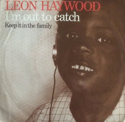 Leon Haywood : I'm Out To Catch (7")