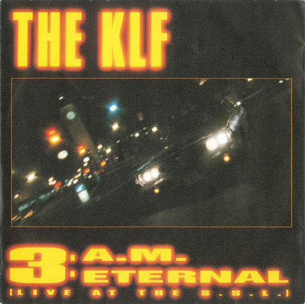 The KLF : 3 A.M. Eternal (Live At The S.S.L.) (7", Single)