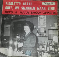 Bets En Haar Showorkest : Rigoletto Alaaf / Ober, We Snaken Naar Bier (7", Single)