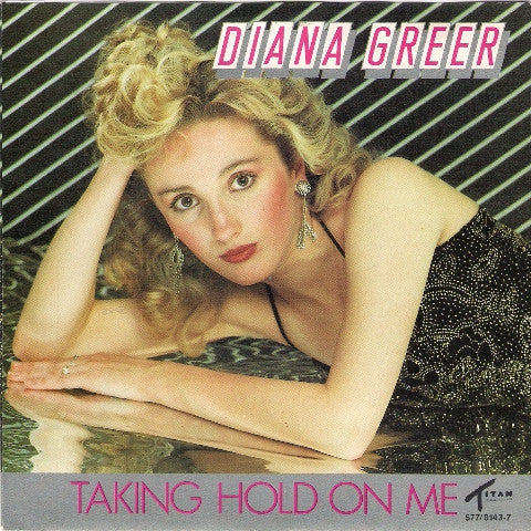Diana Greer : Taking Hold On Me / Promise (7", Single)