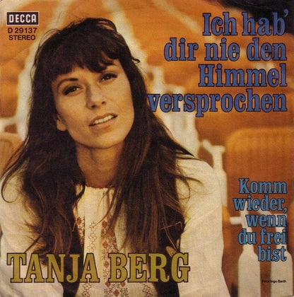 Tanja Berg : Komm Wieder, Wenn Du Frei Bist / Ich Hab' Dir Nie Den Himmel Versprochen (7", Single)
