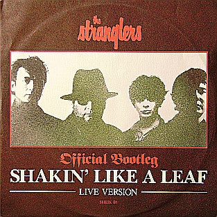The Stranglers : Shakin' Like A Leaf Live Version - Official Bootleg (12")