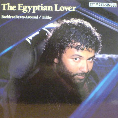 The Egyptian Lover* : Baddest Beats Around / Filthy (12", Maxi)
