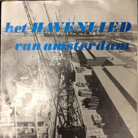Philippe De Haan  -  Amsterdams Operakoor Spaarndam : De Havens Van Amsterdam (7", Single)