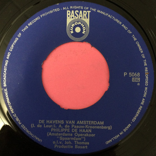 Philippe De Haan  -  Amsterdams Operakoor Spaarndam : De Havens Van Amsterdam (7", Single)