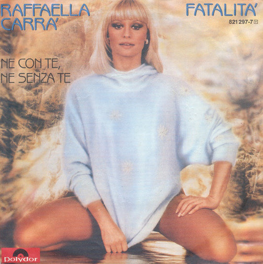 Raffaella Carra'* : Fatalità (7")