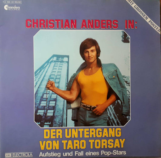 Christian Anders : Der Untergang Von Taro Torsay - Aufstieg Und Fall Eines Pop-Stars (2xLP, Album)