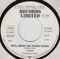 Slade : We'll Bring The House Down (7", Single)