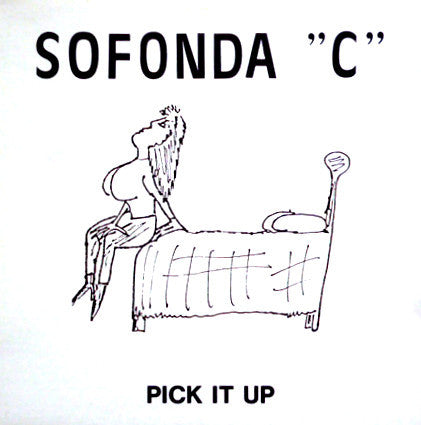 Sofonda C. : Pick It Up (12", Maxi)
